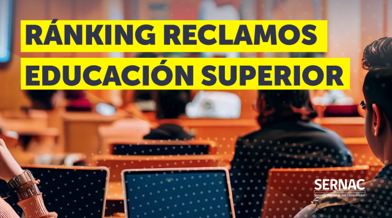 ¿QUÉ INSTITUCIONES DE EDUCACIÓN SUPERIOR TIENEN MEJOR Y PEOR COMPORTAMIENTO EN SERNAC? CONOCE EL RANKING ANUAL