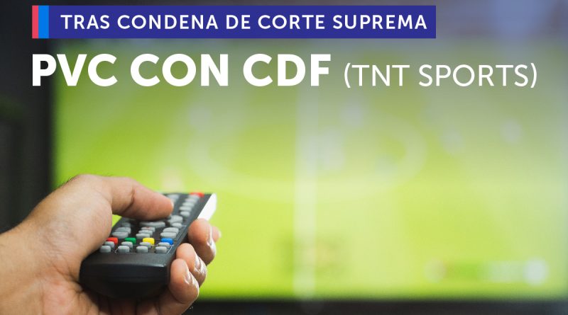 SERNAC EXIGE COMPENSACIONES A CDF (TNT SPORTS) TRAS CONDENA DE LA CORTE SUPREMA POR PRÁCTICAS ANTICOMPETITIVAS