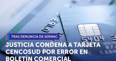 TRAS DENUNCIA DEL SERNAC JUSTICIA CONDENÓ A TARJETA CENCOSUD POR INFORMAR ERRÓNEAMENTE A CONSUMIDORES EN BOLETÍN COMERCIAL