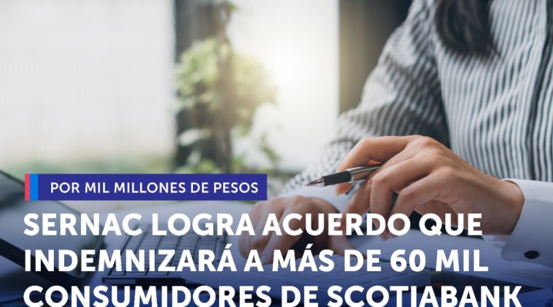 SERNAC LOGRA ACUERDO QUE INDEMNIZARÁ A MÁS DE 60 MIL CONSUMIDORES DE SCOTIABANK POR MIL MILLONES DE PESOS