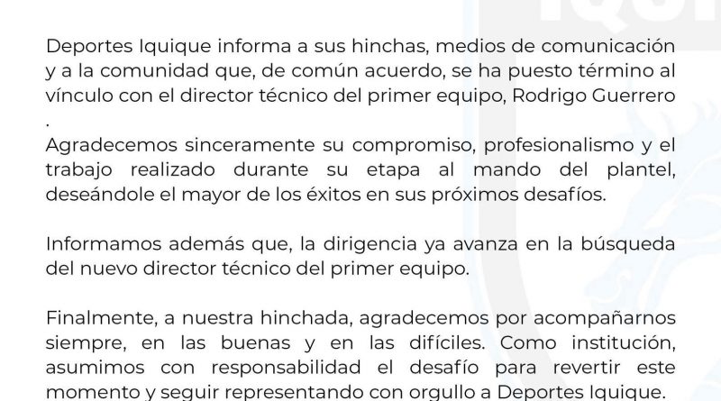 Deportes Iquique informa a sus hinchas, que se ha puesto término vínculo con el director técnico del primer equipo, Rodrigo Guerrero Deportes Iquique informa a sus hinchas, que se ha puesto término vínculo con el director técnico del primer equipo, Rodrigo Guerrero